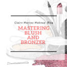 Mastering Blush and Bronzer 