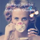 Makeup Tips for Girls with Glasses